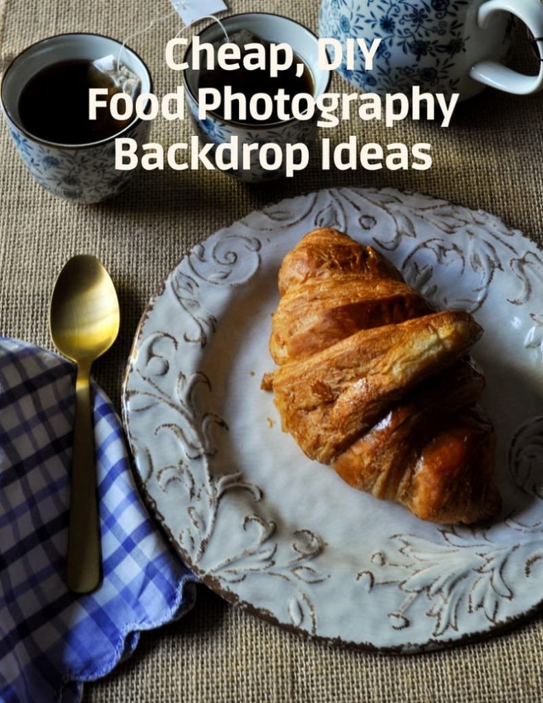 Food Photography Backdrops DIY Ideas for Bloggers & Instagram