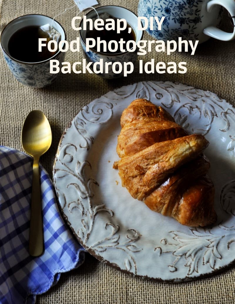 Cheap, DIY Food Photography Backdrop Ideas